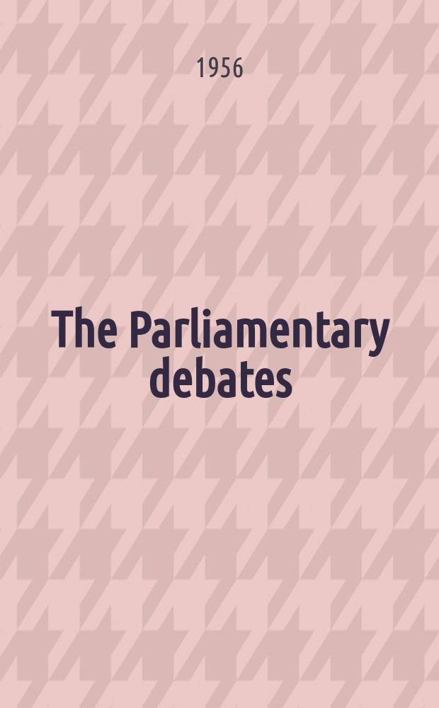 The Parliamentary debates (Hansard) : Official report ... of the ...Parliament of the United Kingdom of Great Britain and Northern Ireland. Vol.548, №97