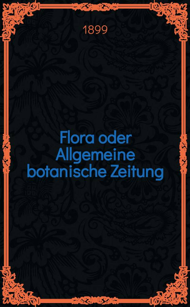 Flora oder Allgemeine botanische Zeitung : Hrsg. von der k. Bayer. botanischen Gesellschaft zu Regensburg. Bd.86, H.2