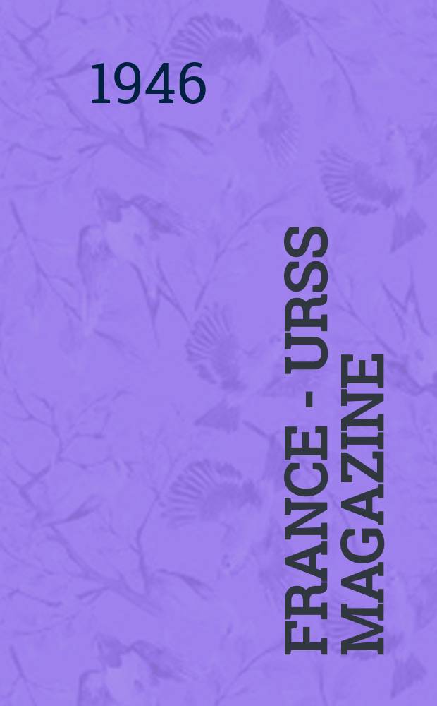 France - URSS magazine : Mensuel illusttré. 1946, №7