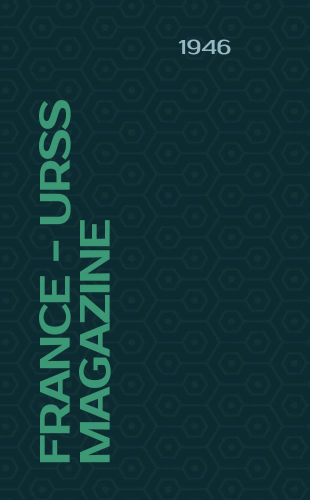 France - URSS magazine : Mensuel illusttr&eacute;. 1946, №8