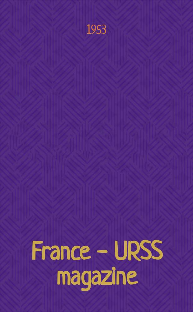 France - URSS magazine : Mensuel illusttré. 1953, №89
