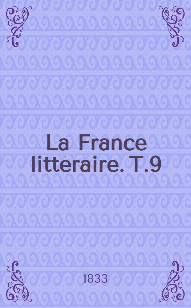 La France litt&eacute;raire. T.9