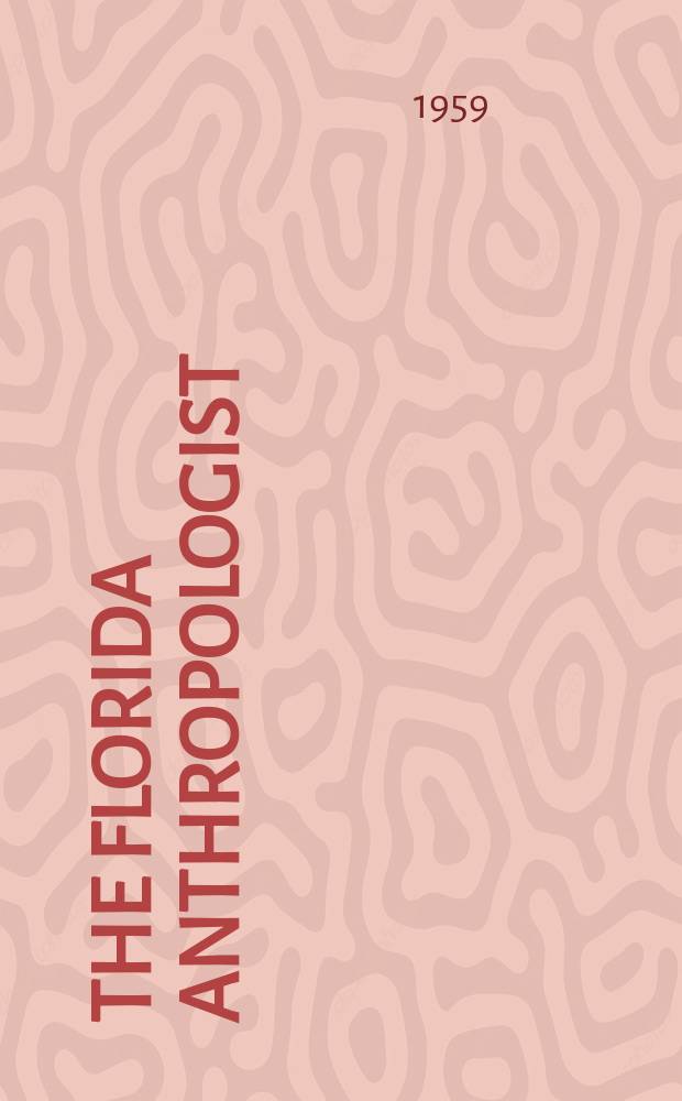 The Florida anthropologist : Publ. by the Florida anthropological society. Vol.12, №3