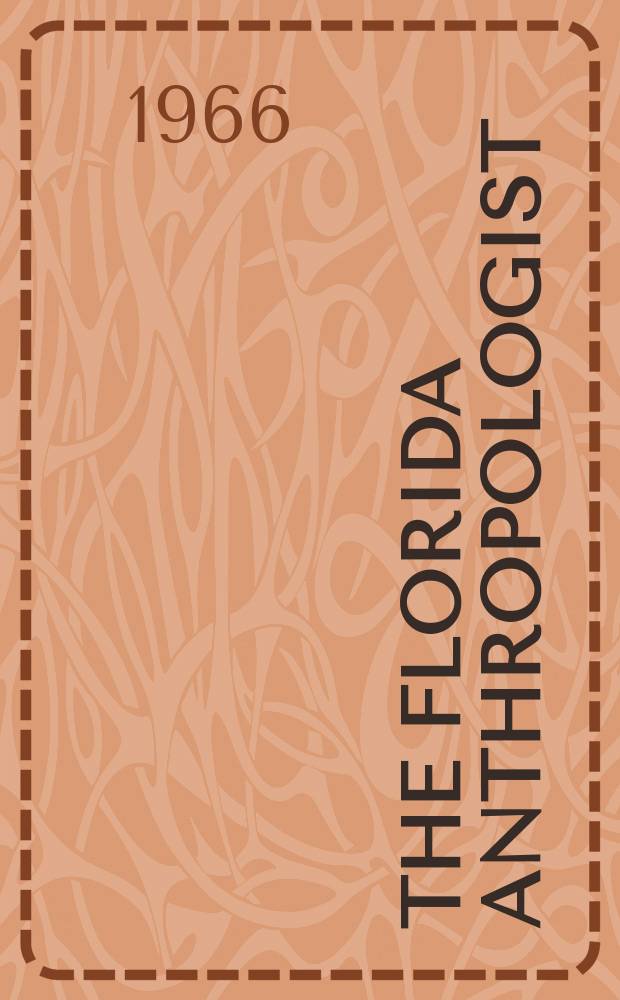 The Florida anthropologist : Publ. by the Florida anthropological society. Vol.19, №3