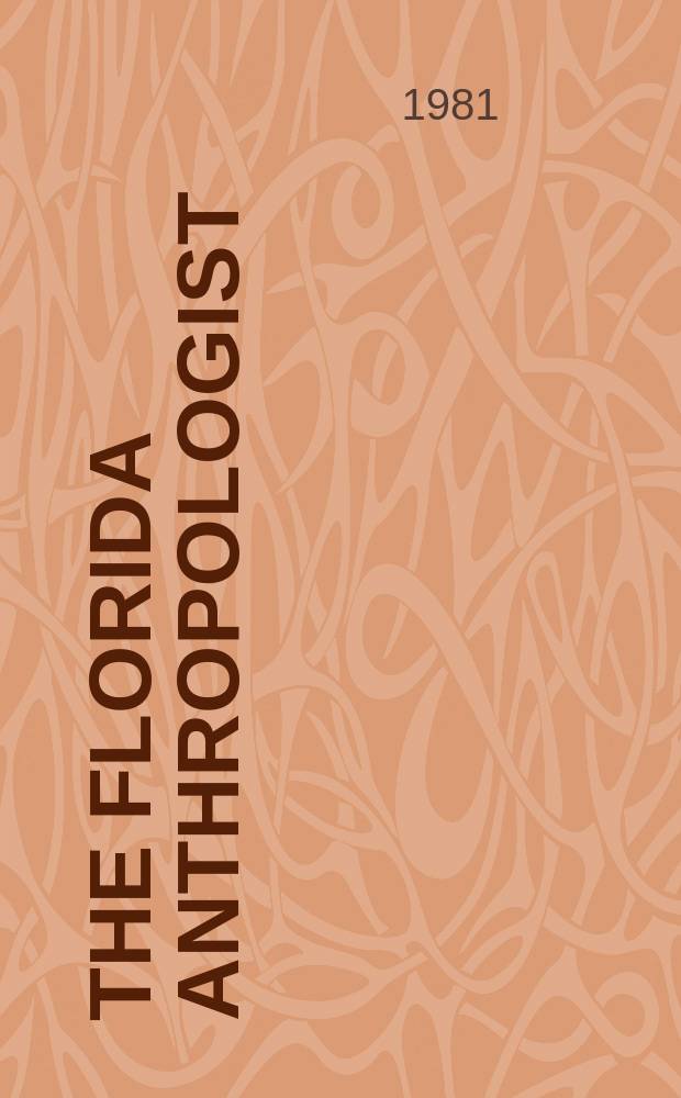 The Florida anthropologist : Publ. by the Florida anthropological society. Vol.34, №3