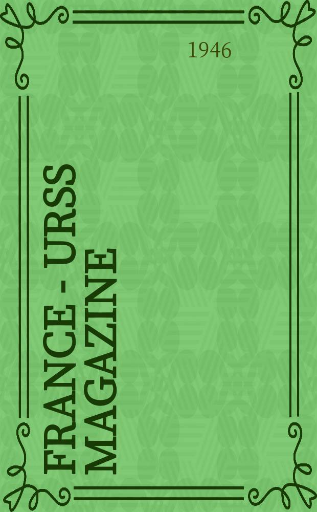 France - URSS magazine : Mensuel illusttré. 1946, №9