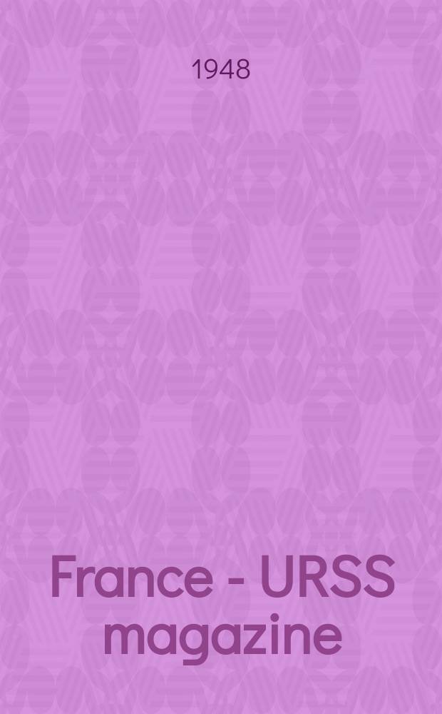 France - URSS magazine : Mensuel illusttré. 1948, №37