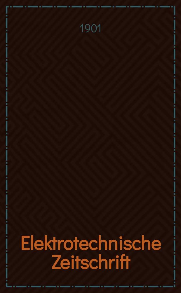 Elektrotechnische Zeitschrift : Zentralblatt für Elektrotechnik Organ des elektrotechnischen Vereins seit 1880 und des Verbandes deutscher Elektrotechniker seit 1894. Jg.22 1901, H.37
