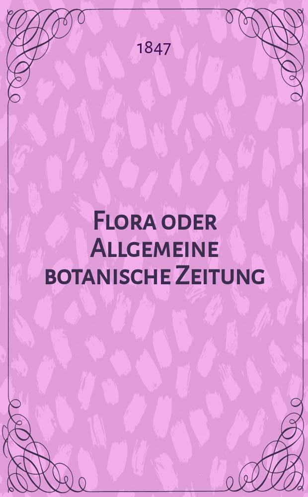 Flora oder Allgemeine botanische Zeitung : Hrsg. von der k. Bayer. botanischen Gesellschaft zu Regensburg. Jg.5(30) 1847, №24