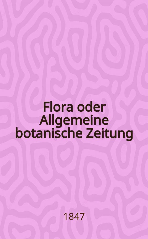 Flora oder Allgemeine botanische Zeitung : Hrsg. von der k. Bayer. botanischen Gesellschaft zu Regensburg. Jg.5(30) 1847, №32