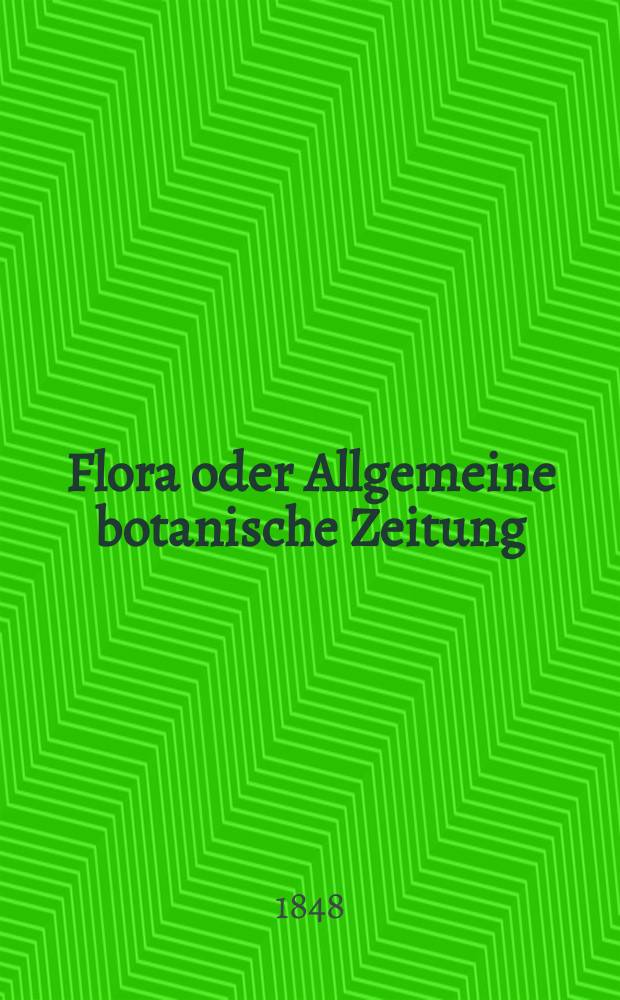 Flora oder Allgemeine botanische Zeitung : Hrsg. von der k. Bayer. botanischen Gesellschaft zu Regensburg. Jg.6(31) 1848, №3