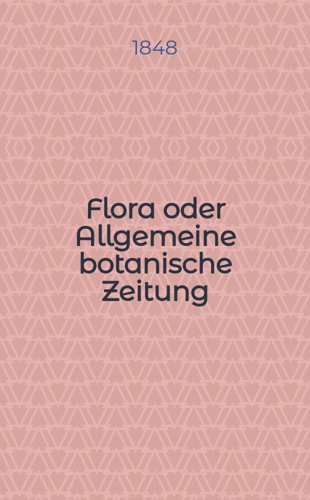 Flora oder Allgemeine botanische Zeitung : Hrsg. von der k. Bayer. botanischen Gesellschaft zu Regensburg. Jg.6(31) 1848, №16