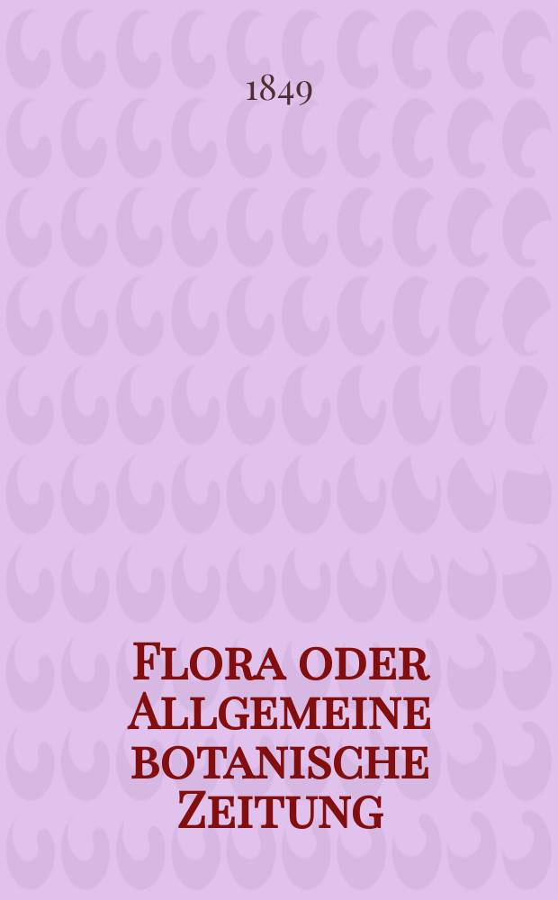 Flora oder Allgemeine botanische Zeitung : Hrsg. von der k. Bayer. botanischen Gesellschaft zu Regensburg. Jg.7(32) 1849, №43