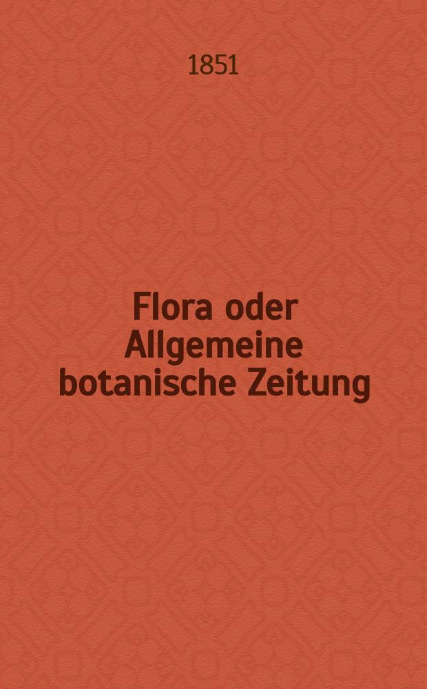 Flora oder Allgemeine botanische Zeitung : Hrsg. von der k. Bayer. botanischen Gesellschaft zu Regensburg. Jg.9(34) 1851, №23