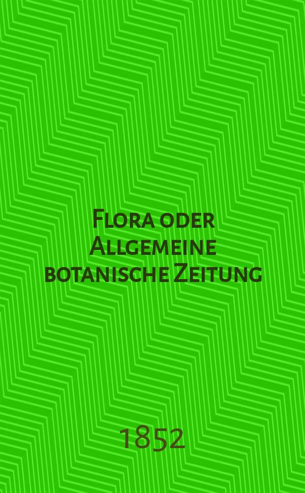 Flora oder Allgemeine botanische Zeitung : Hrsg. von der k. Bayer. botanischen Gesellschaft zu Regensburg. Jg.10(35) 1852, №8