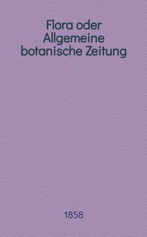 Flora oder Allgemeine botanische Zeitung : Hrsg. von der k. Bayer. botanischen Gesellschaft zu Regensburg. Jg.16(41) 1858, №37