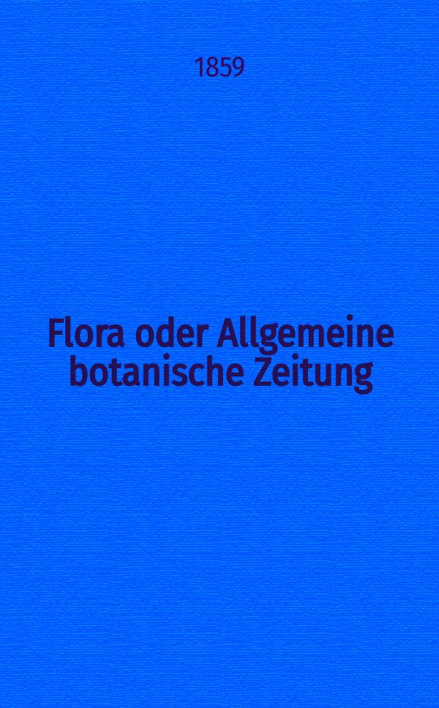 Flora oder Allgemeine botanische Zeitung : Hrsg. von der k. Bayer. botanischen Gesellschaft zu Regensburg. Jg.17(42) 1859, №41