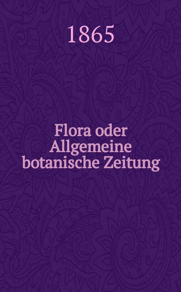 Flora oder Allgemeine botanische Zeitung : Hrsg. von der k. Bayer. botanischen Gesellschaft zu Regensburg. Jg.23(48) 1865, №13