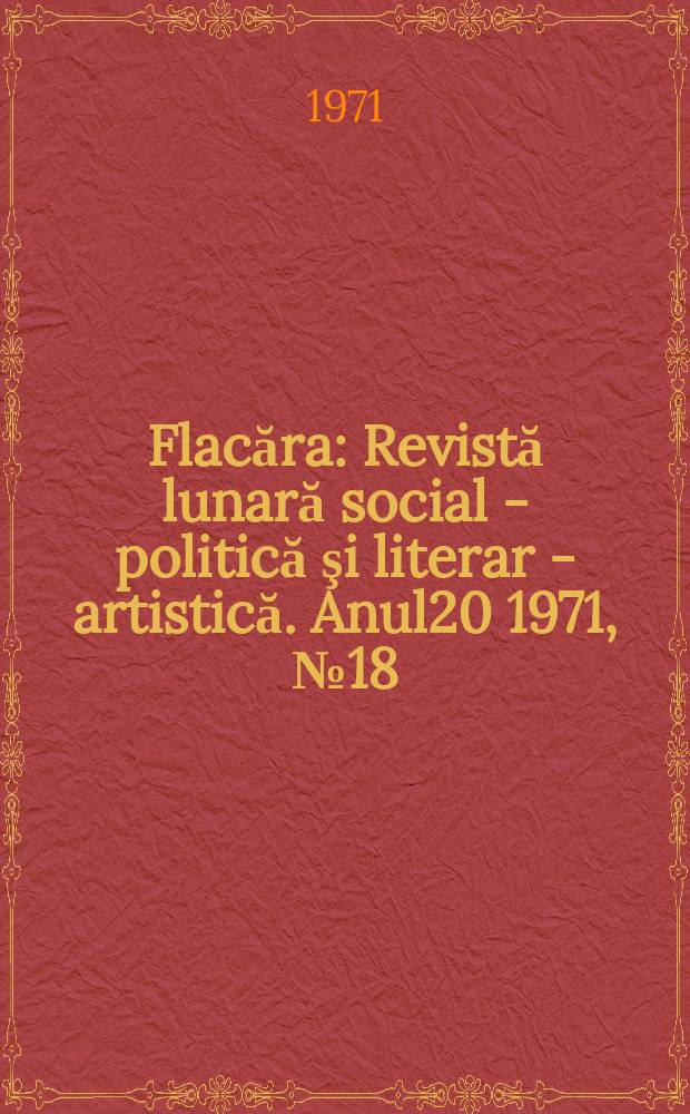 Flacăra : Revistă lunară social - politică şi literar - artistică. Anul20 1971, №18(830)