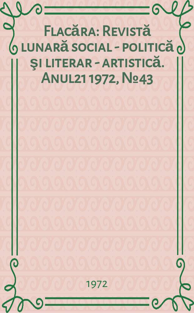 Flacăra : Revistă lunară social - politică şi literar - artistică. Anul21 1972, №43(907)