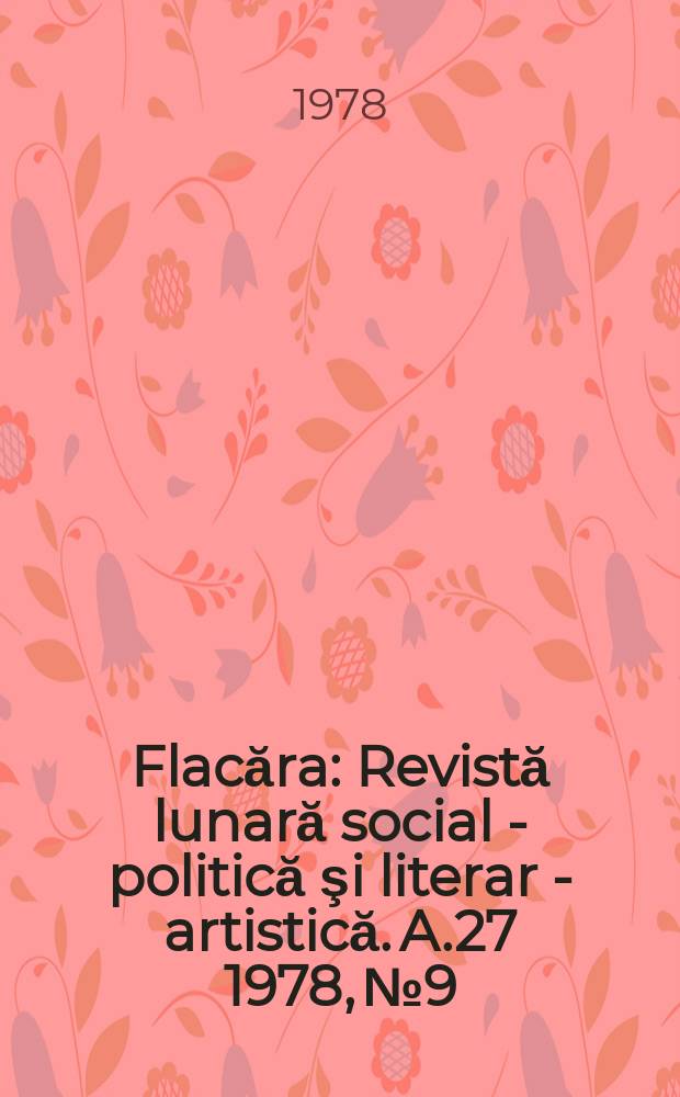 Flacăra : Revistă lunară social - politică şi literar - artistică. A.27 1978, №9