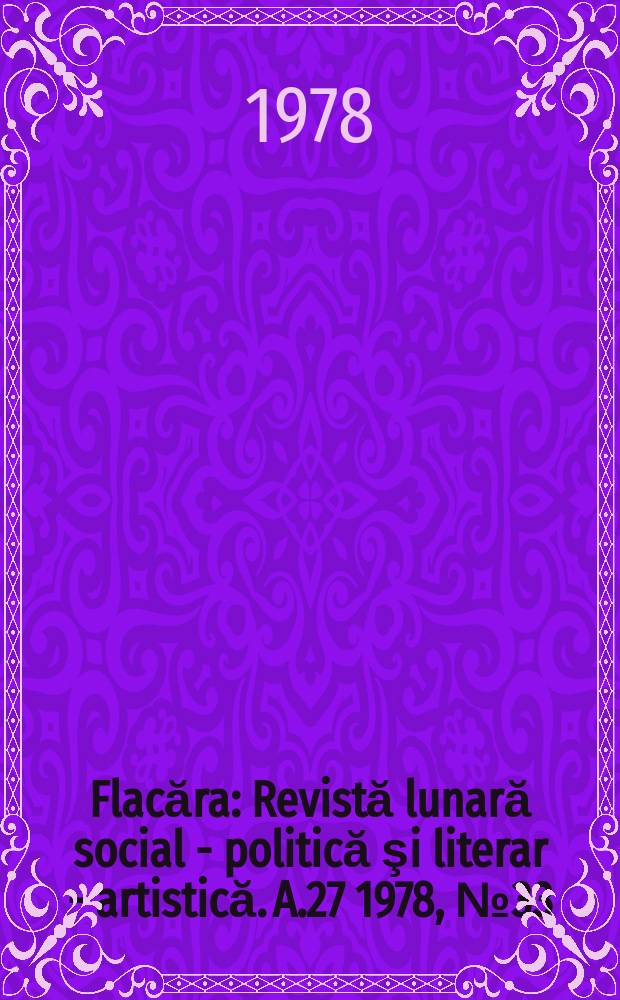 Flacăra : Revistă lunară social - politică şi literar - artistică. A.27 1978, №33