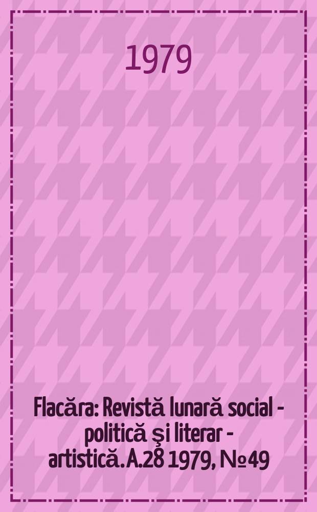 Flacăra : Revistă lunară social - politică şi literar - artistică. A.28 1979, №49(1278)