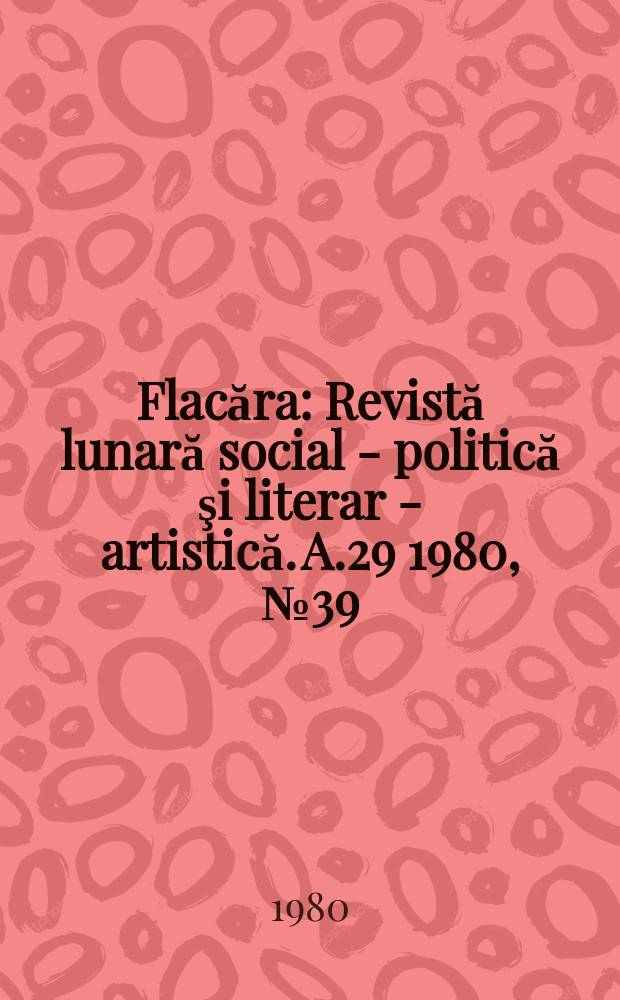 Flacăra : Revistă lunară social - politică şi literar - artistică. A.29 1980, №39(1320)
