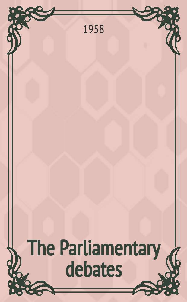 The Parliamentary debates (Hansard) : Official report ... of the ...Parliament of the United Kingdom of Great Britain and Northern Ireland. Vol.592, №152