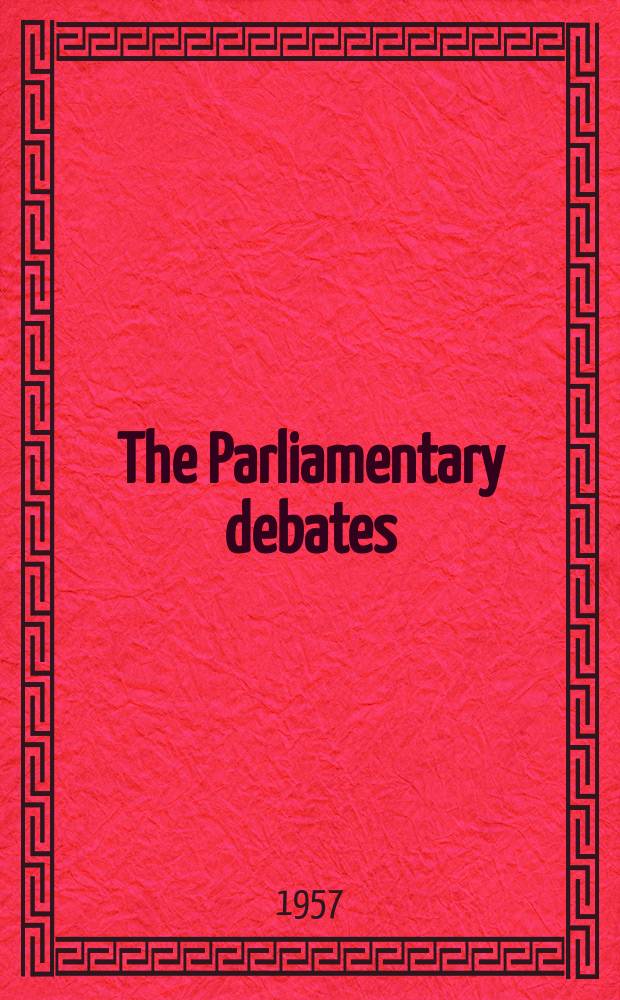 The Parliamentary debates (Hansard) : Official report ... of the ...Parliament of the United Kingdom of Great Britain and Northern Ireland. Vol.579, №26