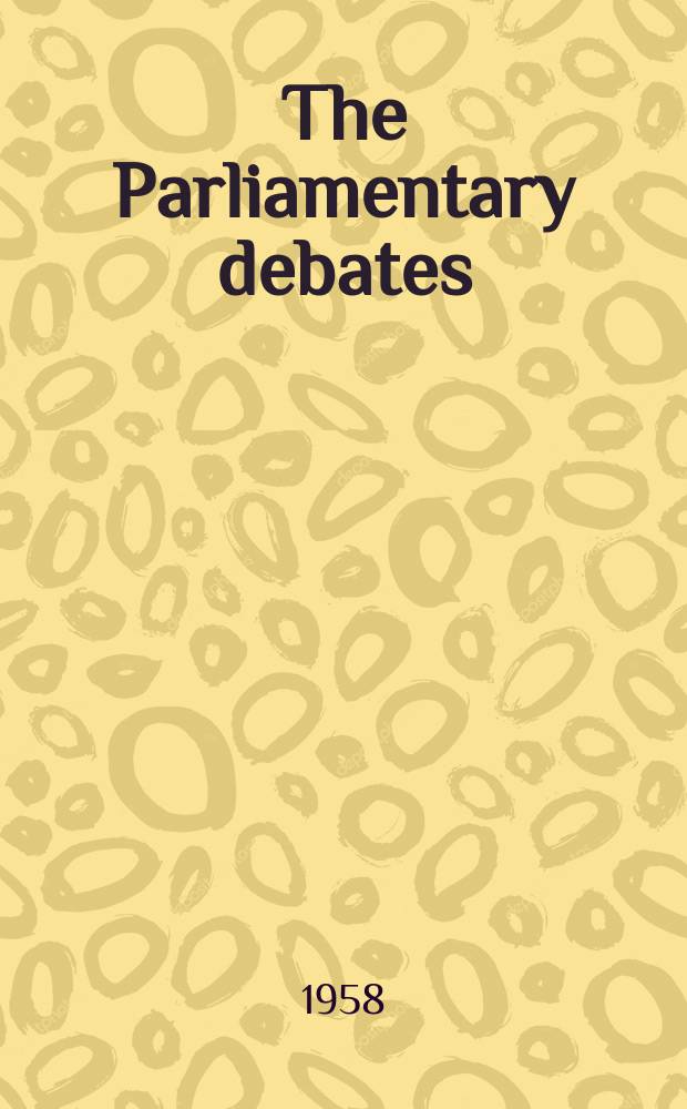 The Parliamentary debates (Hansard) : Official report ... of the ...Parliament of the United Kingdom of Great Britain and Northern Ireland. Vol.581, №48