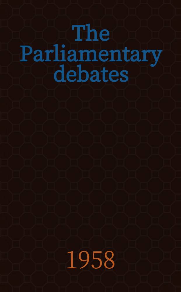The Parliamentary debates (Hansard) : Official report ... of the ...Parliament of the United Kingdom of Great Britain and Northern Ireland. Vol.582, №57