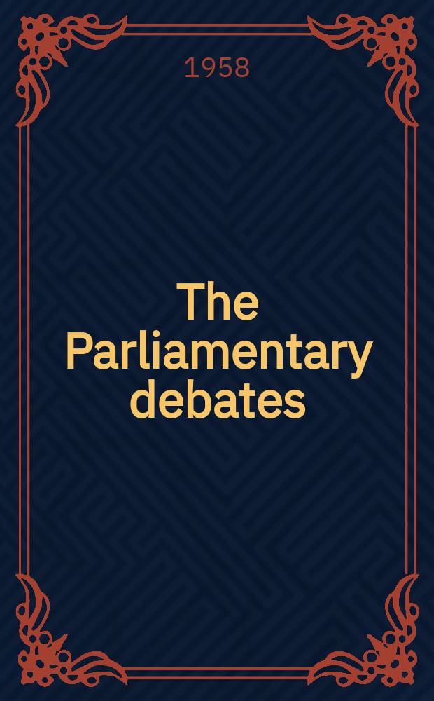 The Parliamentary debates (Hansard) : Official report ... of the ...Parliament of the United Kingdom of Great Britain and Northern Ireland. Vol.587, №102