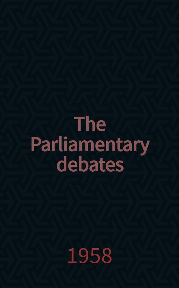 The Parliamentary debates (Hansard) : Official report ... of the ...Parliament of the United Kingdom of Great Britain and Northern Ireland. Vol.597, №32