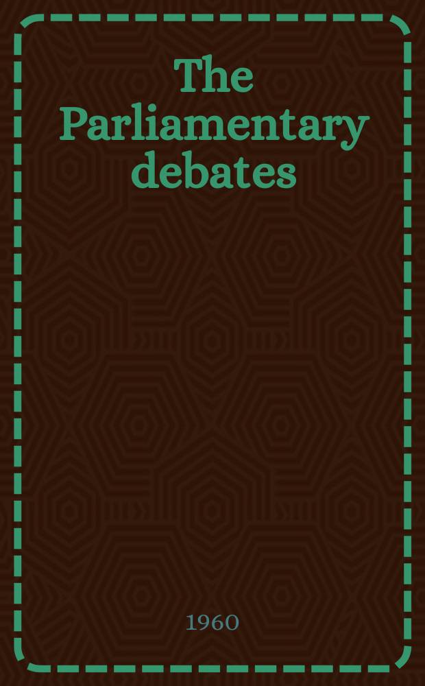 The Parliamentary debates (Hansard) : Official report ... of the ...Parliament of the United Kingdom of Great Britain and Northern Ireland. Vol.616, №45