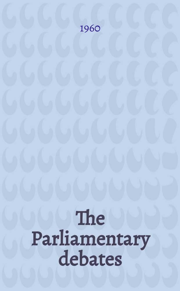 The Parliamentary debates (Hansard) : Official report ... of the ...Parliament of the United Kingdom of Great Britain and Northern Ireland. Vol.617, №58