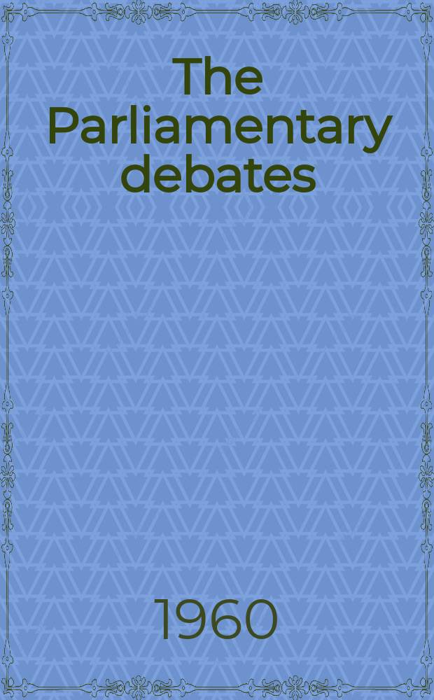 The Parliamentary debates (Hansard) : Official report ... of the ...Parliament of the United Kingdom of Great Britain and Northern Ireland. Vol.620, №81