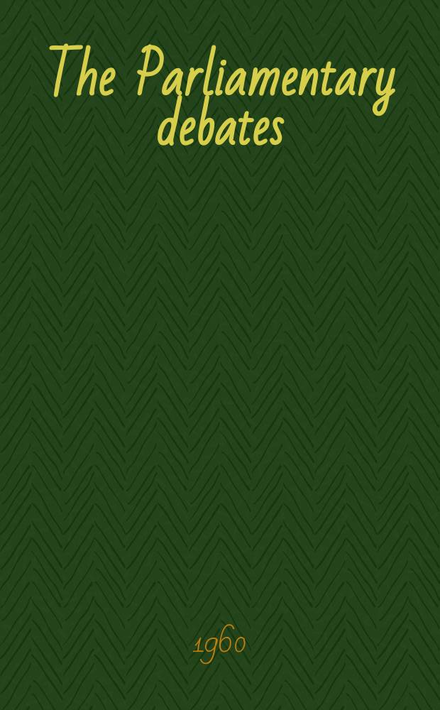 The Parliamentary debates (Hansard) : Official report ... of the ...Parliament of the United Kingdom of Great Britain and Northern Ireland. Vol.625, №132