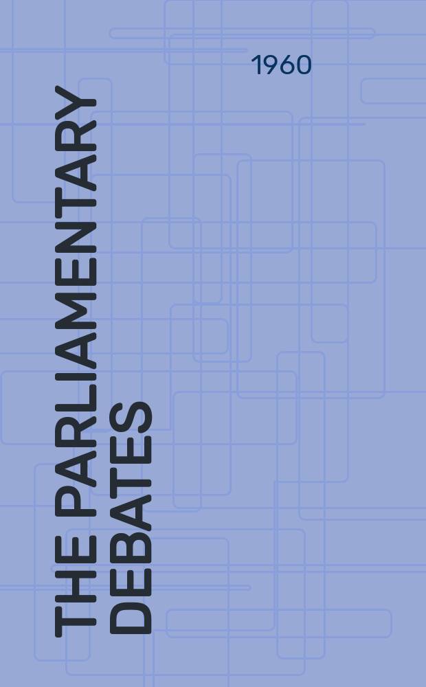 The Parliamentary debates (Hansard) : Official report ... of the ...Parliament of the United Kingdom of Great Britain and Northern Ireland. Vol.625, №135