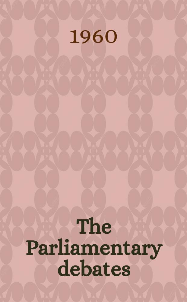 The Parliamentary debates (Hansard) : Official report ... of the ...Parliament of the United Kingdom of Great Britain and Northern Ireland. Vol.626, №144