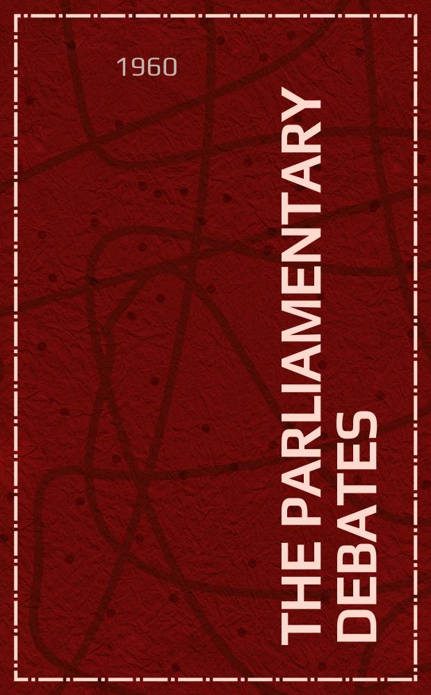 The Parliamentary debates (Hansard) : Official report ... of the ...Parliament of the United Kingdom of Great Britain and Northern Ireland. Vol.627, №156