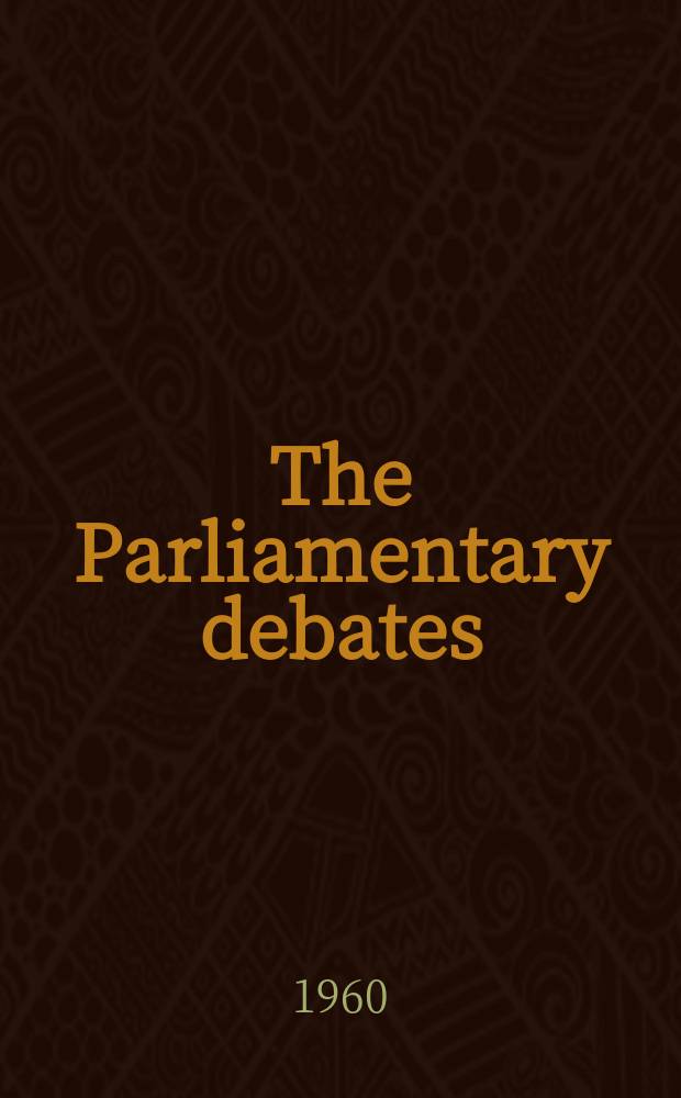 The Parliamentary debates (Hansard) : Official report ... of the ...Parliament of the United Kingdom of Great Britain and Northern Ireland. Vol.630, №15