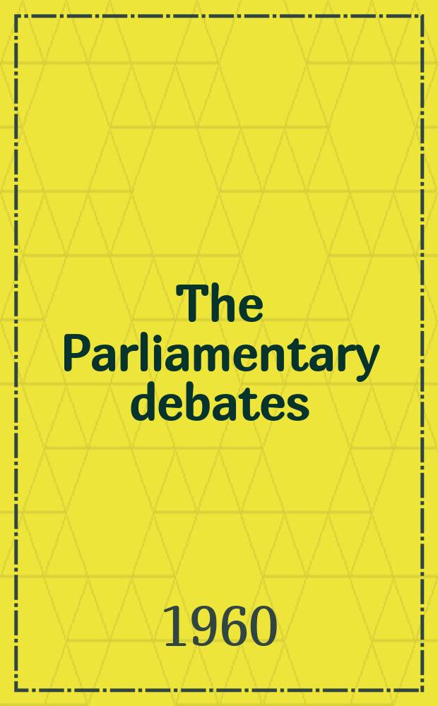 The Parliamentary debates (Hansard) : Official report ... of the ...Parliament of the United Kingdom of Great Britain and Northern Ireland. Vol.631, №23