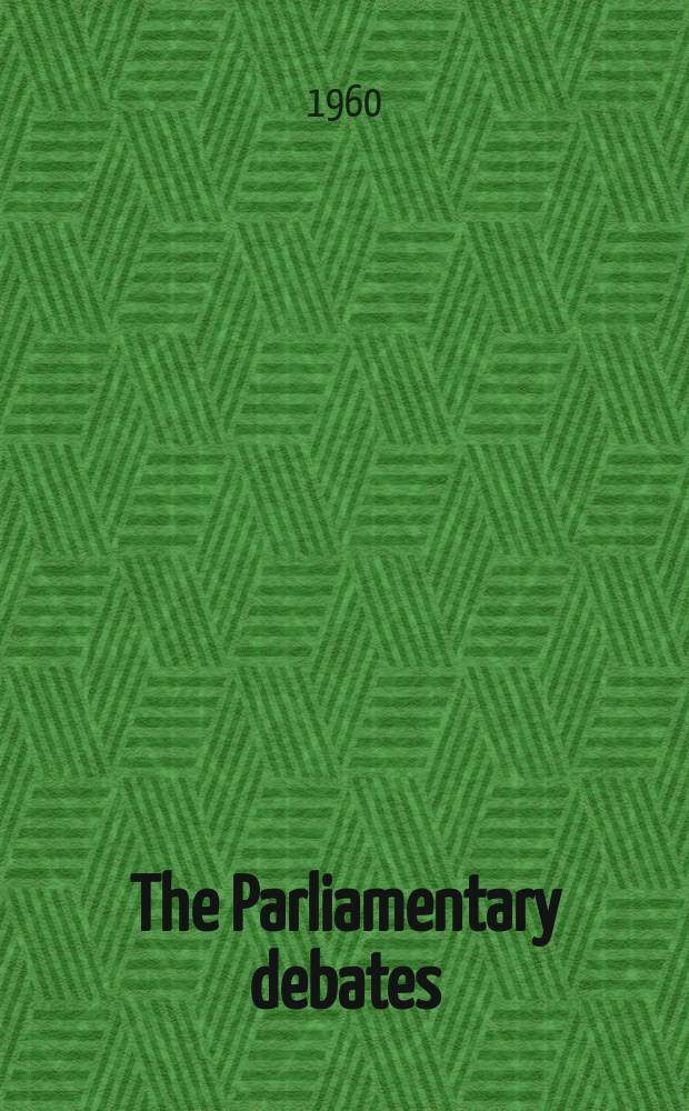The Parliamentary debates (Hansard) : Official report ... of the ...Parliament of the United Kingdom of Great Britain and Northern Ireland. Vol.631, №24