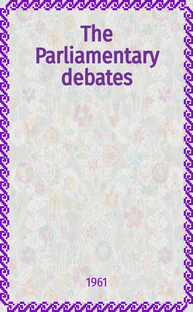 The Parliamentary debates (Hansard) : Official report ... of the ...Parliament of the United Kingdom of Great Britain and Northern Ireland. Vol.634, №54