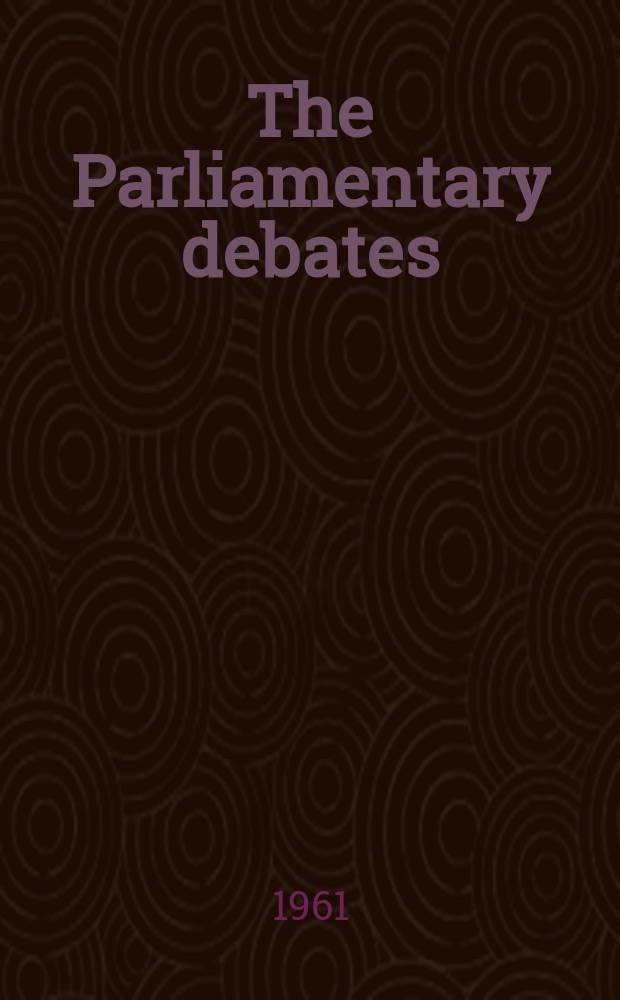 The Parliamentary debates (Hansard) : Official report ... of the ...Parliament of the United Kingdom of Great Britain and Northern Ireland. Vol.634, №55