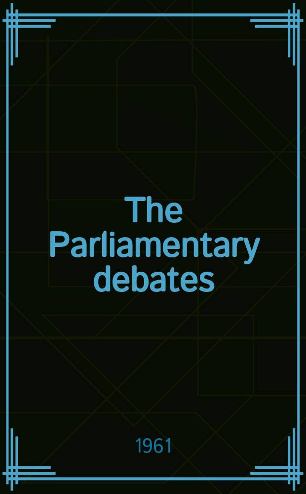 The Parliamentary debates (Hansard) : Official report ... of the ...Parliament of the United Kingdom of Great Britain and Northern Ireland. Vol.639, №101