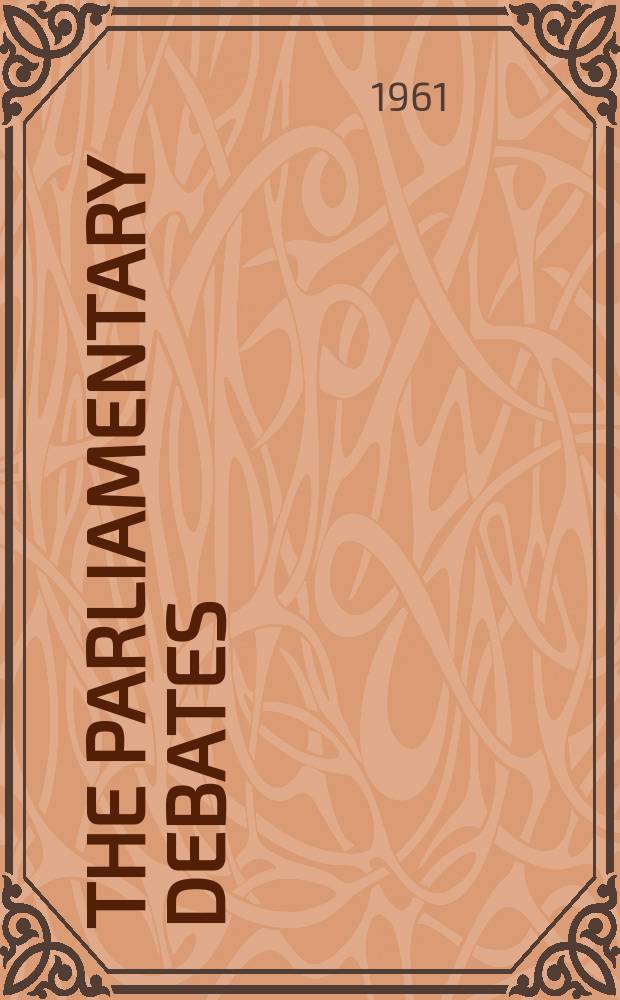 The Parliamentary debates (Hansard) : Official report ... of the ...Parliament of the United Kingdom of Great Britain and Northern Ireland. Vol.642, №130