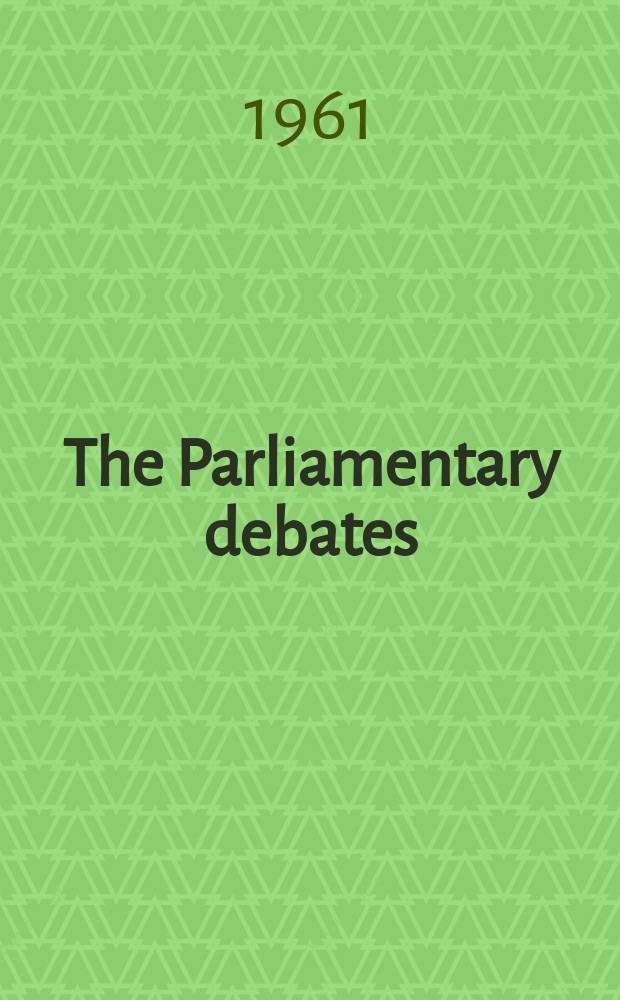 The Parliamentary debates (Hansard) : Official report ... of the ...Parliament of the United Kingdom of Great Britain and Northern Ireland. Vol.649, №19