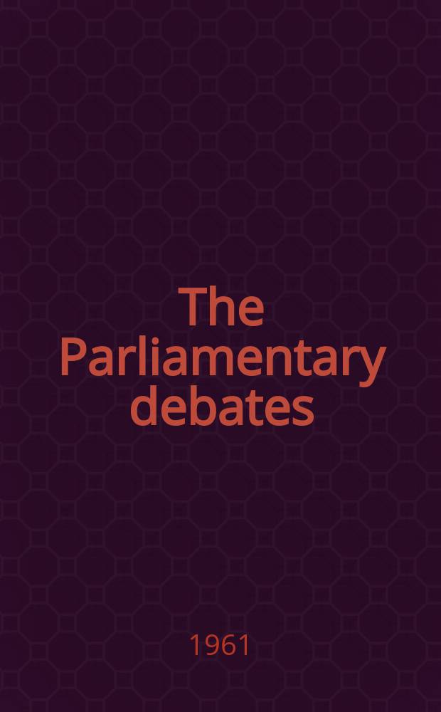 The Parliamentary debates (Hansard) : Official report ... of the ...Parliament of the United Kingdom of Great Britain and Northern Ireland. Vol.650, №21